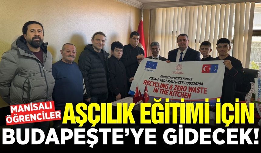 Salihli'de geleceğin aşçıları, eğitim için Budapeşte
