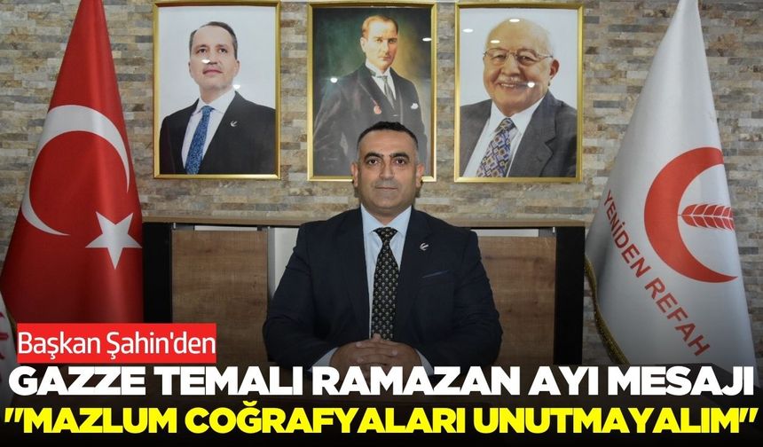 Başkan İbrahim Şahin’den Ramazan mesajı