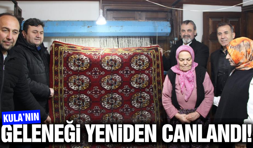 Kula'da asırlık miras kadınların elinde yeniden canlanıyor!