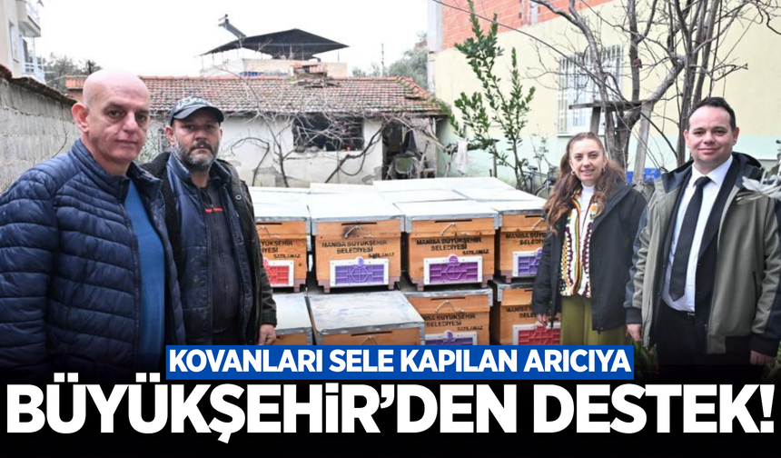 Manisa Büyükşehir’den sel  mağduru arıcıya destek