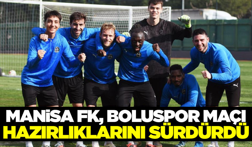 Manisa FK hazırlıklarına hız kesmeden sürdürüyor