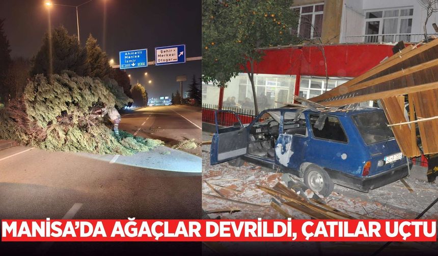 Fırtına Manisa'yı olumsuz etkiledi!