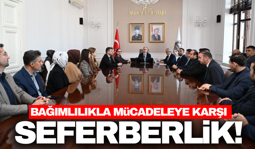 Manisa’da bağımlılıkla mücadele eylem planı masaya yatırıldı