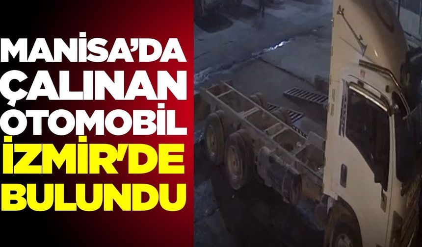 Manisa'da çalınan araç bulundu: Şüpheliler gözaltında!