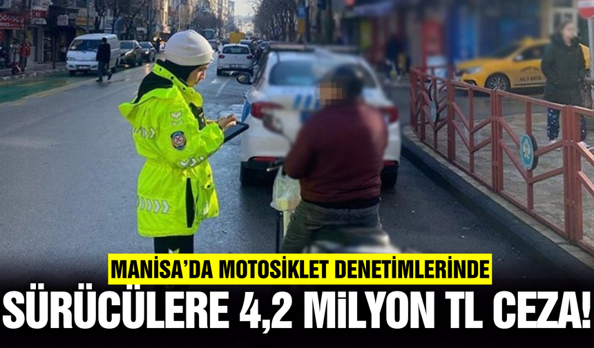 Manisa'da denetimlerde sürücülere ceza yağdı!
