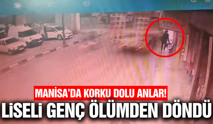 Manisa’da kamyonun üzerindeki iş makinesi lise öğrencisine çarptı!