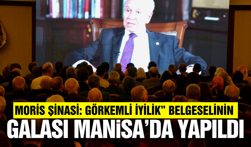 Manisa'da Moris Şinasi belgeseli izleyiciyle buluştu