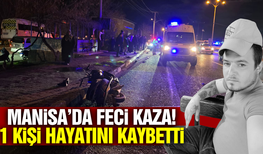 Manisa'da otomobil ile motosiklet çarpıştı: 1 ölü, 1 yaralı