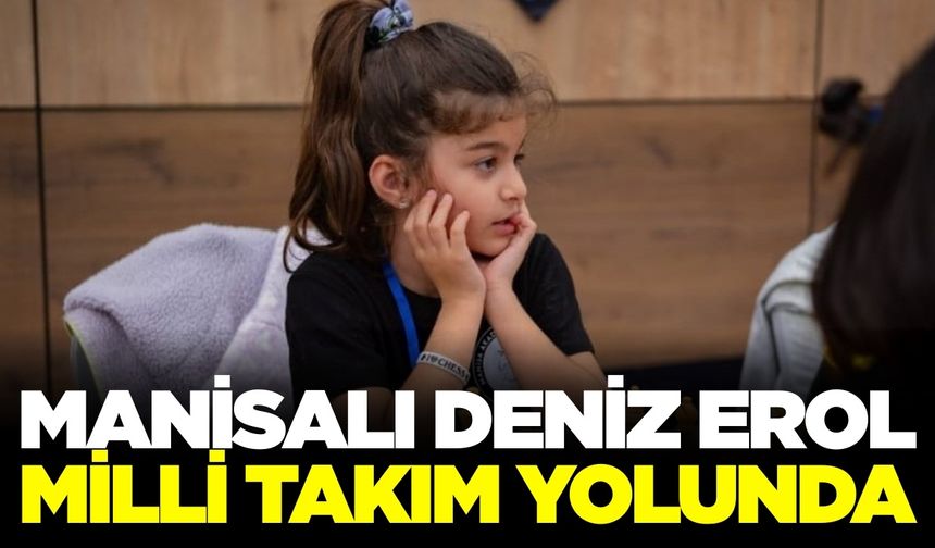Manisalı minik satranççı emin adımlarla milli takıma ilerliyor