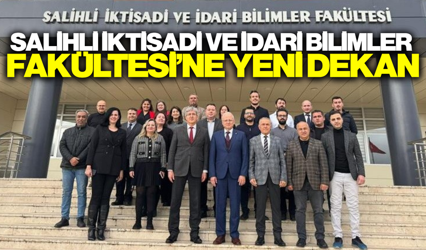 MCBÜ Salihli İİBF’de dekanlık görevine Prof. Dr. Çılbant atandı