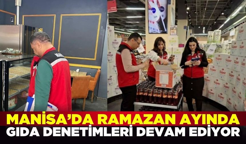 Manisa'da gıda denetimleri sürüyor