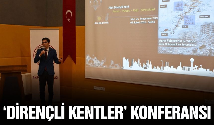 Salihli’de 6 Şubat depremleri anısına “Dirençli Kentler” konferansı düzenlendi