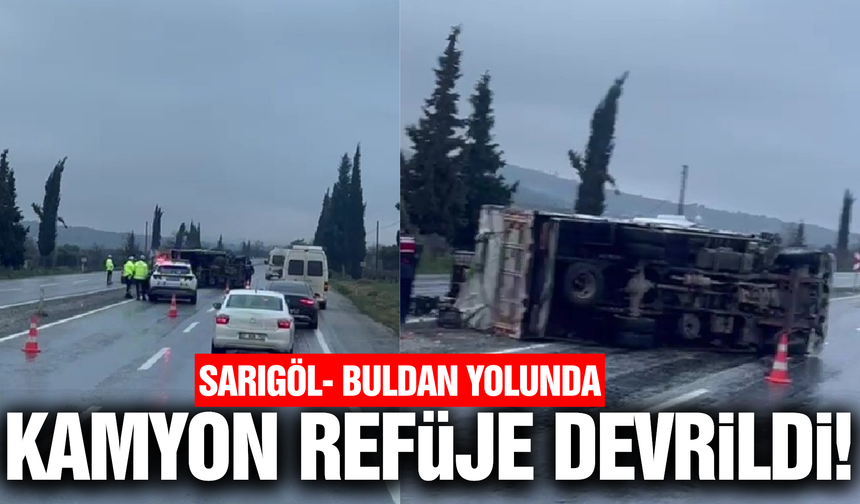 Sarıgöl-Buldan yolunda portakal yüklü kamyon devrildi!