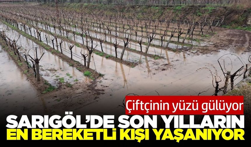 Sarıgöl'de etkili olan yağışlar barajları dolduruyor
