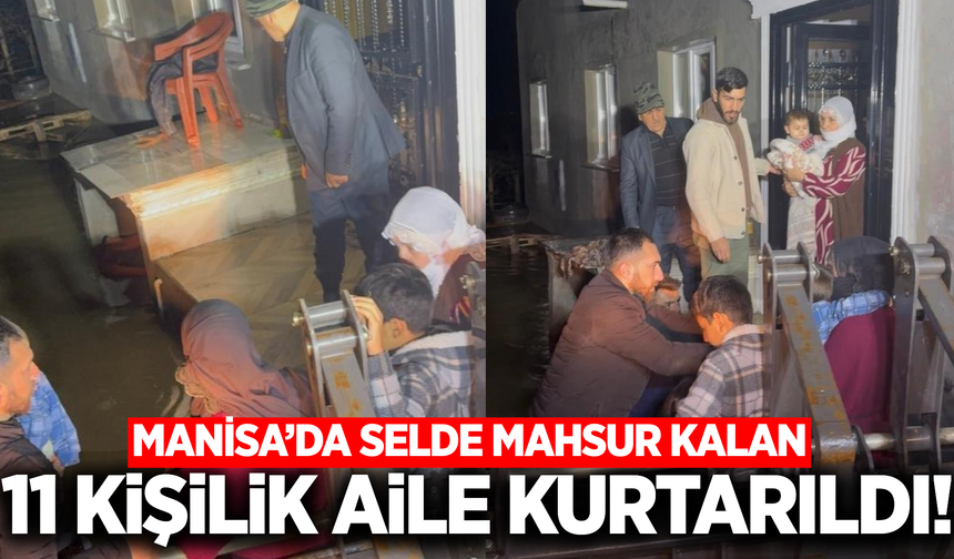 Manisa'da selde mahsur kalan aile kurtarıldı!