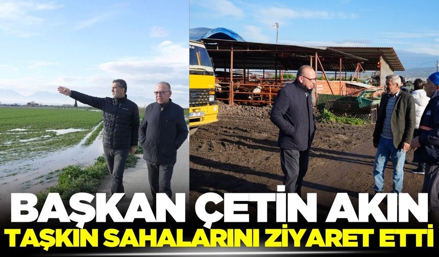 Başkan Akın taşkından etkilenen bölgelerde incelemelerde bulundu