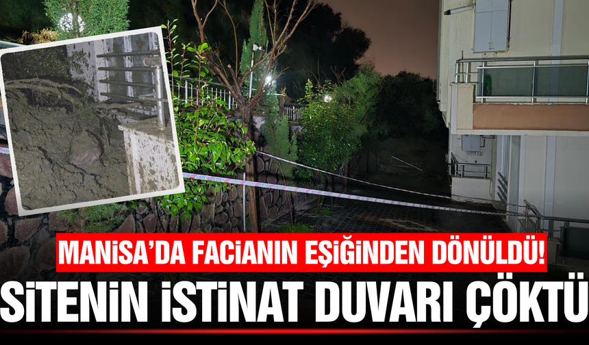Manisa'da korkutan gece: Heyelan duvarı yıktı, daireye hasar verdi