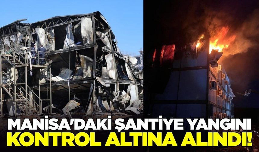 Manisa'da İşçi konteynerinde yangın!