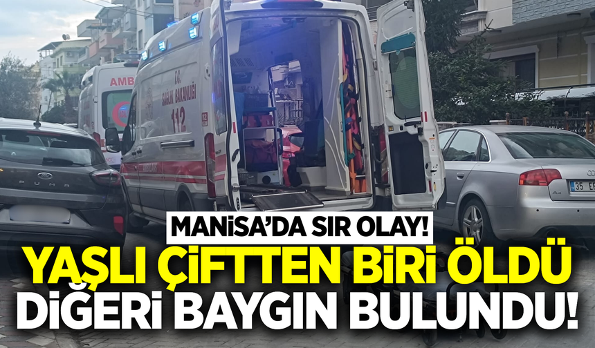 Manisa'da eve giren ekipler acı manzarayla karşılaştı!