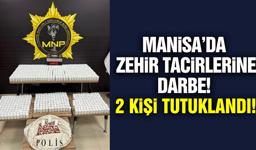 Manisa'da binlerce uyuşturucu hap ele geçirildi!