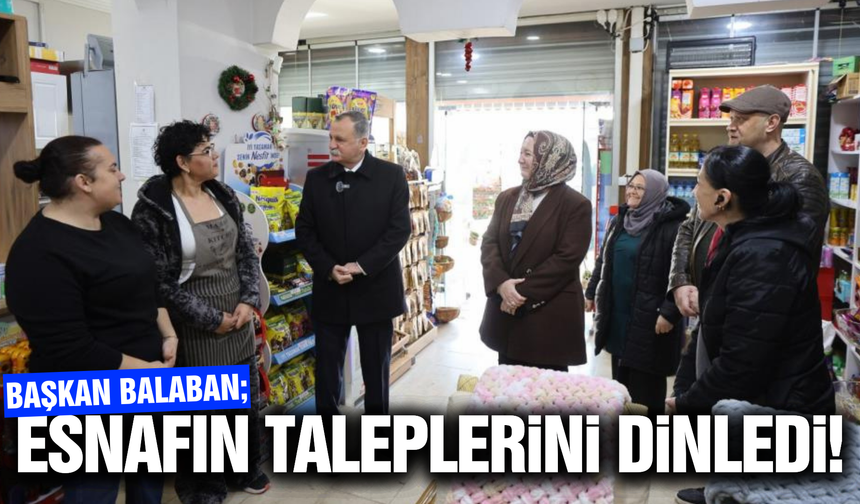 Başkan Balaban; "İhtiyaçları Yerinde Tespit Ediyoruz"