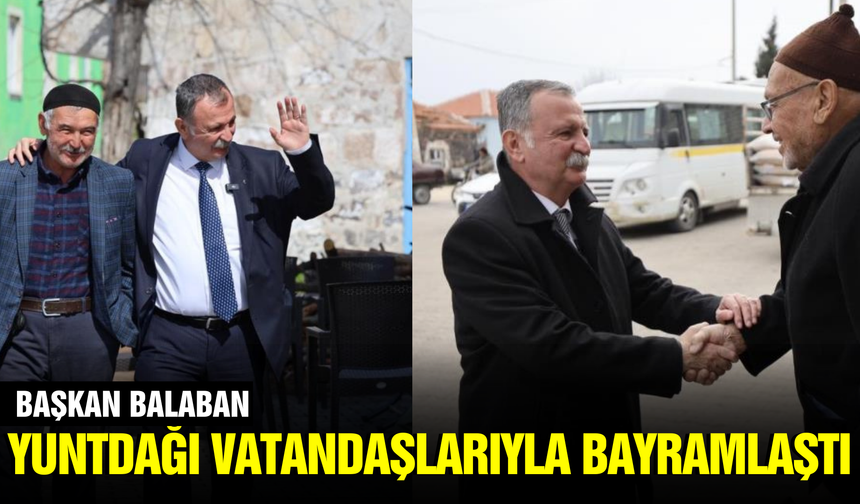 Başkan Balaban Yuntdağı'nda Halkla İç İçe