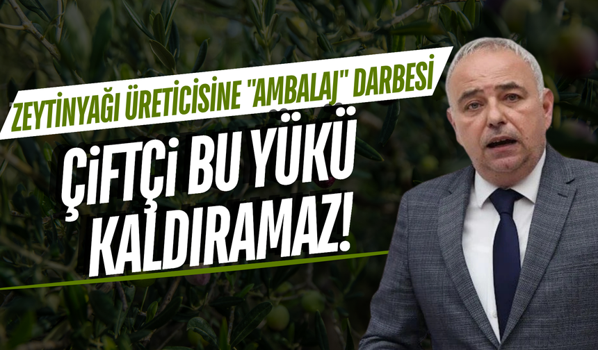 CHP'li Bakırlıoğlu’ndan zeytinyağı düzenlemesine tepki!