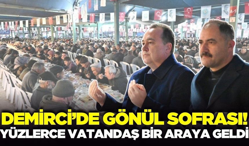 Büyükşehir Demirci’de kurduğu iftar sofrasıyla gönülleri birleştirdi