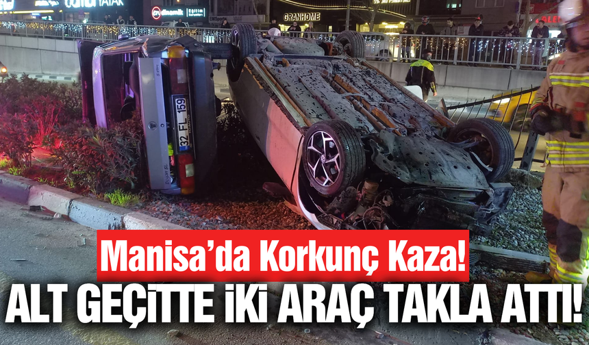 Manisa’da Korkutan Kaza: İki Otomobil Çarpışıp Takla Attı!
