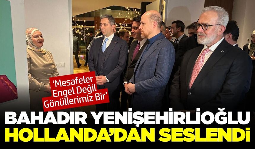 Hollanda’da Yenişehirlioğlu’ndan birlik ve kardeşlik vurgusu