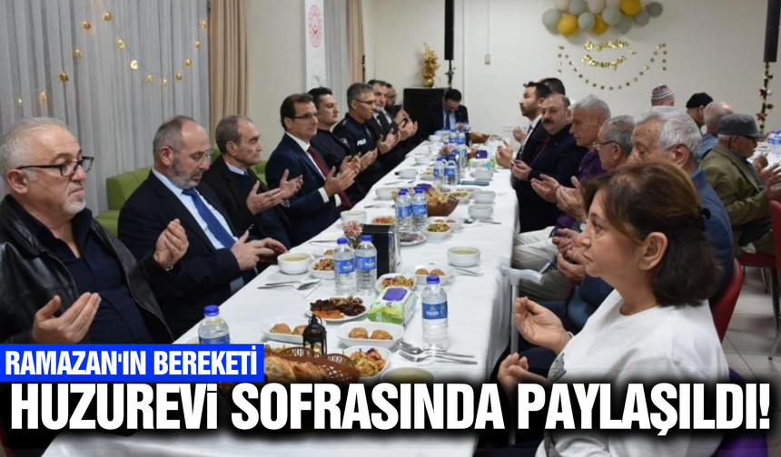 Kaymakam Güldoğan, huzurevi sakinleriyle iftar sofrasında buluştu