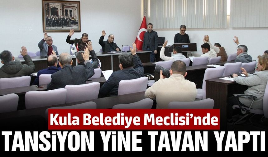 Kula Belediye Meclisi’nde gerilim: İki kritik madde reddedildi