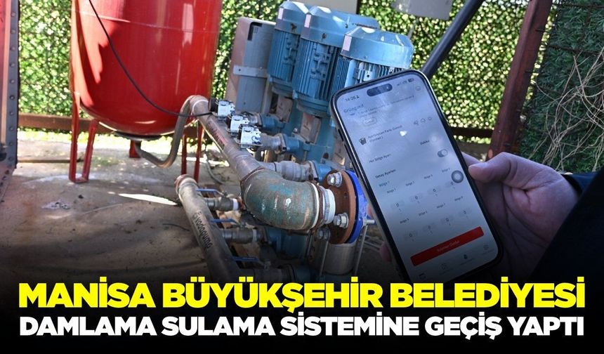 Manisa'da akıllı sulama dönemi başladı