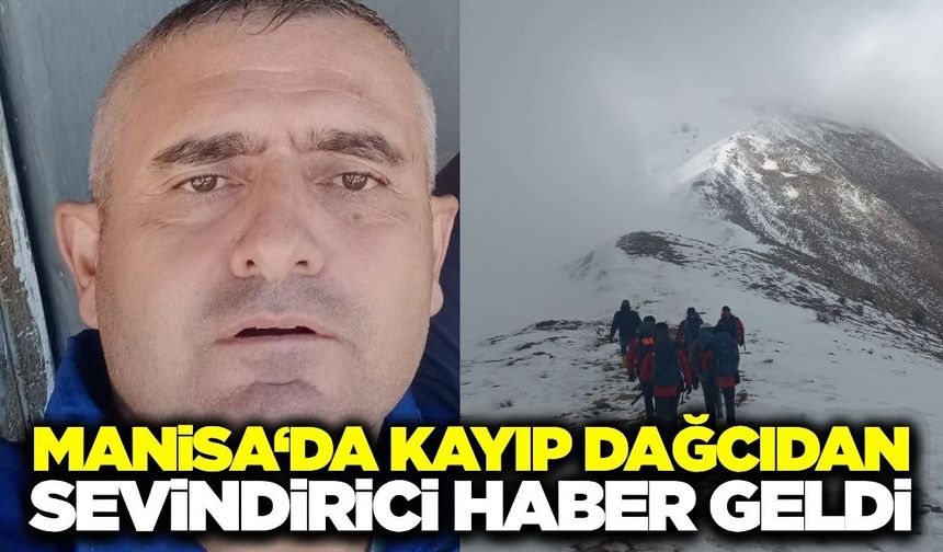 Manisa’da kayıp dağcıdan haber var!