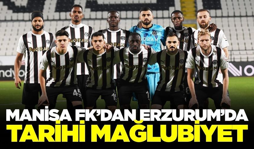 Manisa FK, Erzurum deplasmanında dağıldı: 8-1