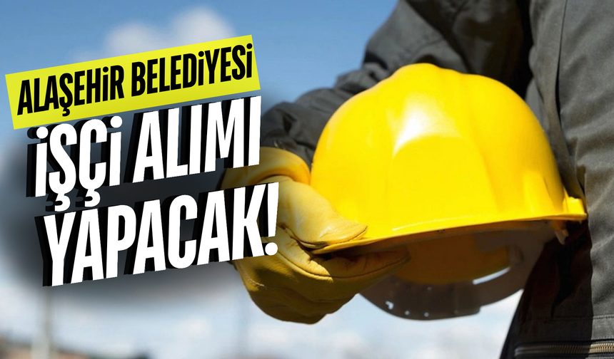 Manisa'da belediye işçi alımı yapacak: İşte detaylar...