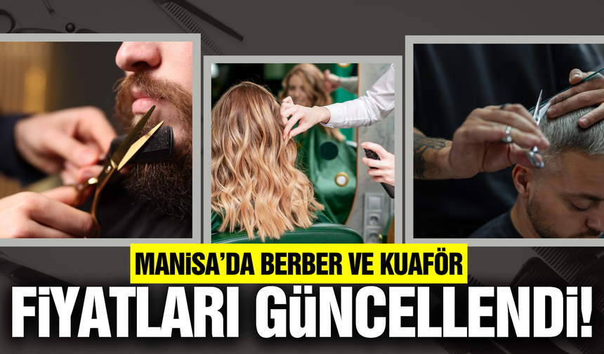 Manisa Berberler ve Kuaförler Odası’ndan fiyat düzenlemesi