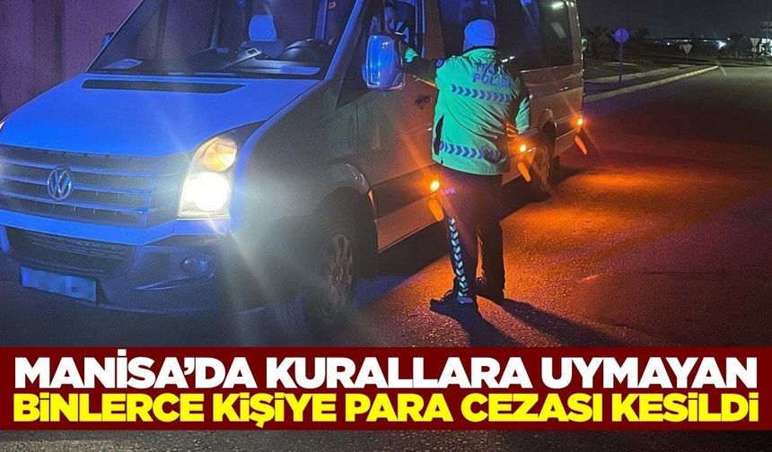 Manisa’da bir haftada 10 bin 28 trafik cezası