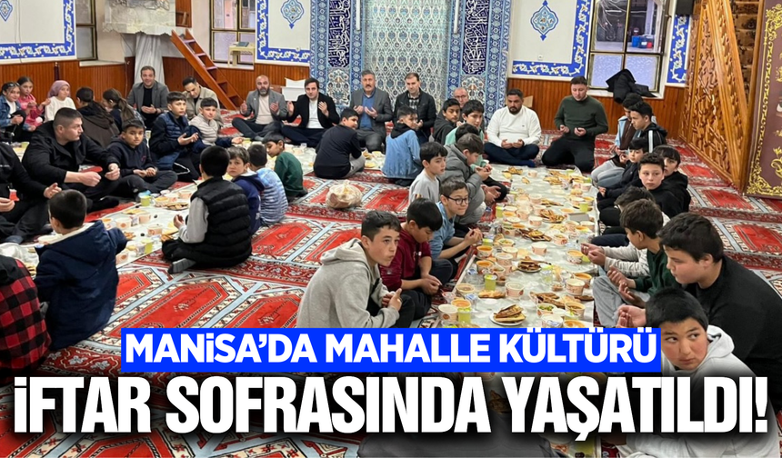 Manisa'da geleneksel iftar sofrası kuruldu