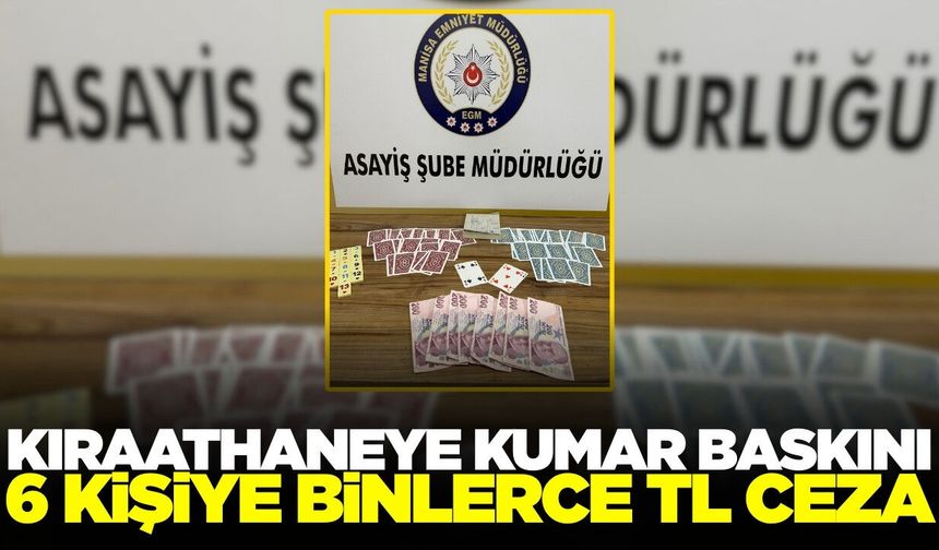 Manisa'da Kıraathaneye Kumar Baskını: 6 Kişiye 69 Bin 624 TL Ceza Kesildi