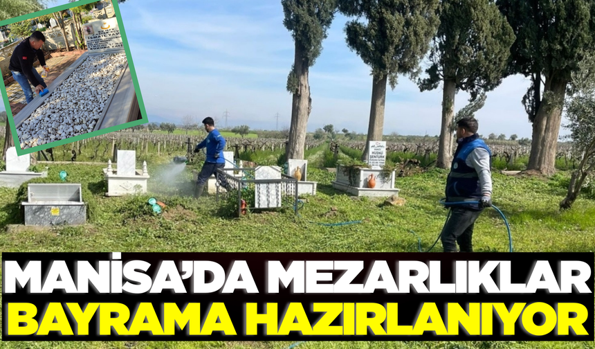 Manisa'da Mezarlıklar Bayram için Temizleniyor