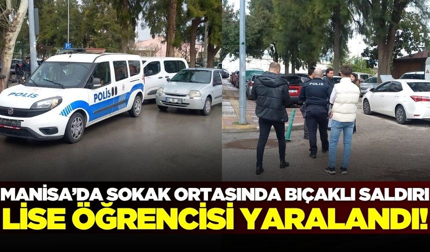 Manisa'da sokak ortasında bıçaklı saldırı: 1 yaralı