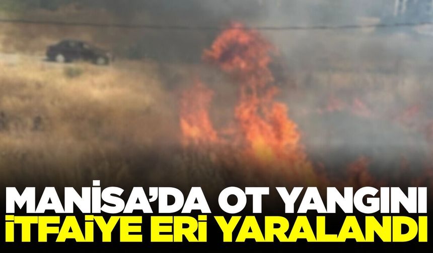 Manisa'da yangına müdahale eden itfaiye eri yaralandı