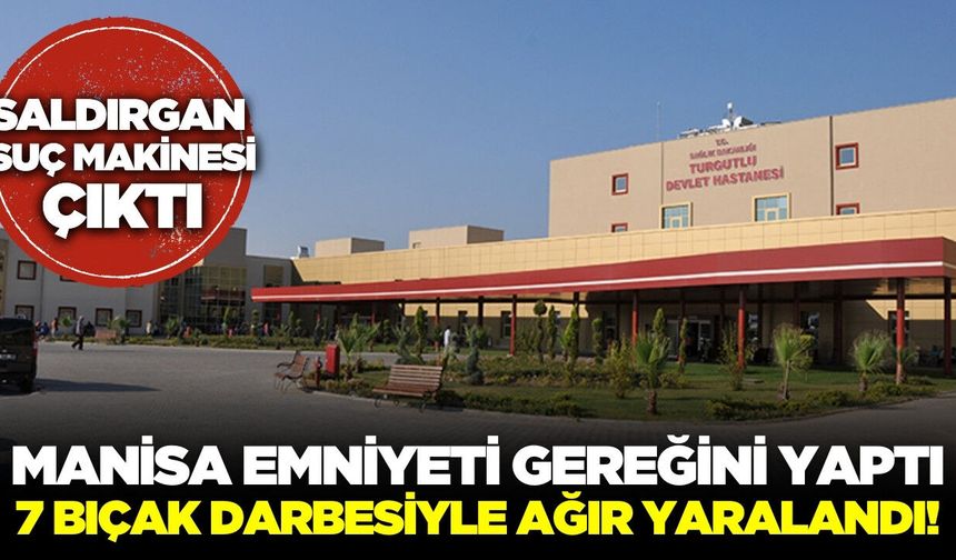 Manisa'da yaşlı adam canice saldırının hedefi oldu