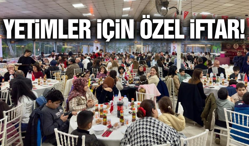 Manisa'da yetim çocuklar için özel iftar!