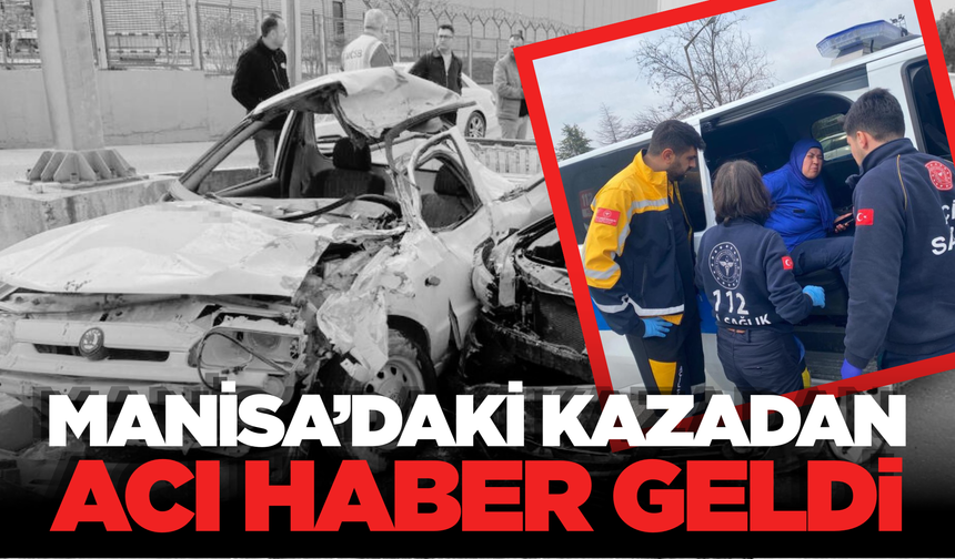 Manisa'daki Feci Kazada 1 Kişi Hayatını Kaybetti