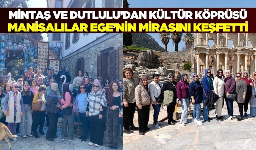 Manisalılar Efes ve Şirince’de buluştu