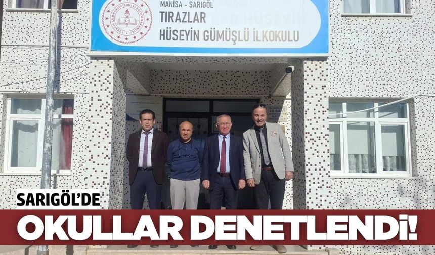 Sarıgöl'de eğitim faaliyetleri yerinde incelendi