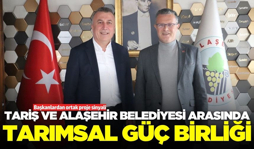 TARİŞ ve Alaşehir Belediyesi Arasında Tarımsal Güç Birliği: Gelecek Toprakta Şekilleniyor