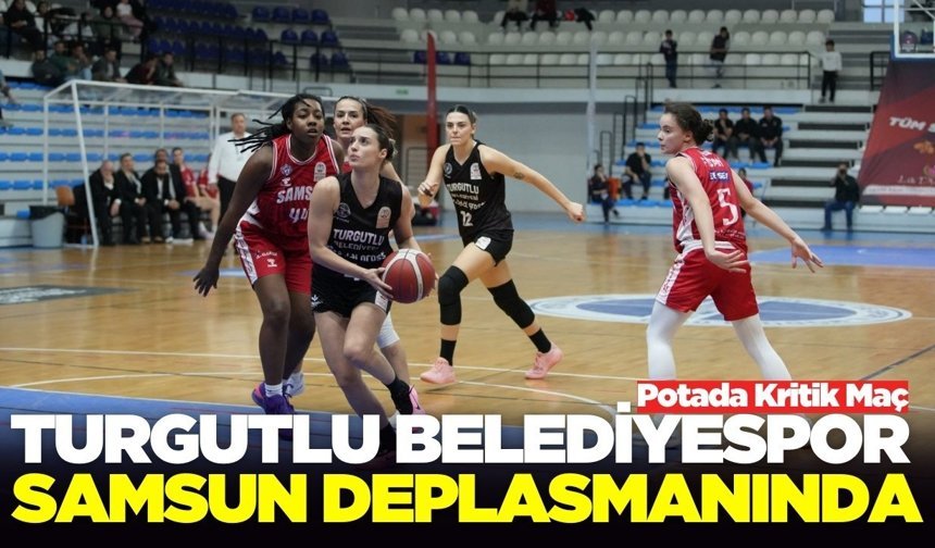 Turgutlu Belediyespor Samsun deplasmanında